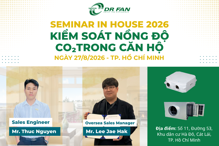 DR FAN Việt Nam tổ chức Hội thảo “Kiểm soát nồng độ CO₂ trong căn hộ” tại TP. Hồ Chí Minh