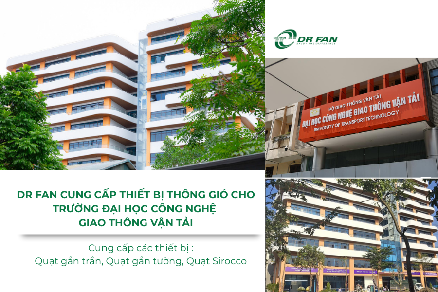DR Fan cung cấp quạt gắn trần, quạt gắn tường và quạt Sirocco cho dự án Tòa nhà đa năng 11 tầng – Trường Đại học Công nghệ Giao thông Vận tải