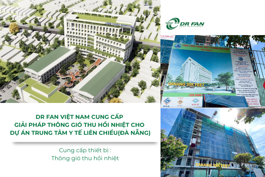 DR Fan Việt Nam cung cấp hệ thống thông gió thu hồi nhiệt cho dự án Trung tâm Y tế Liên Chiểu – Đà Nẵng